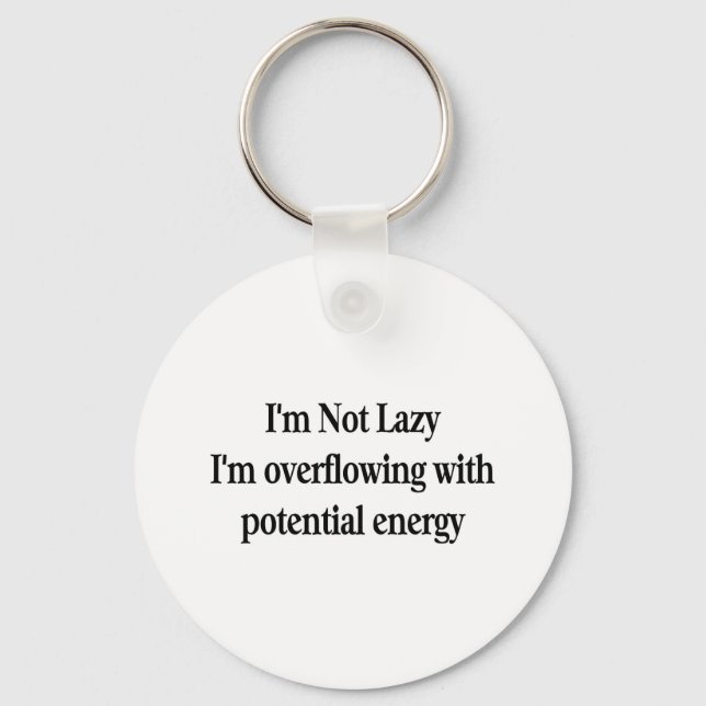 I'm Not Lazy Keychain (Front)