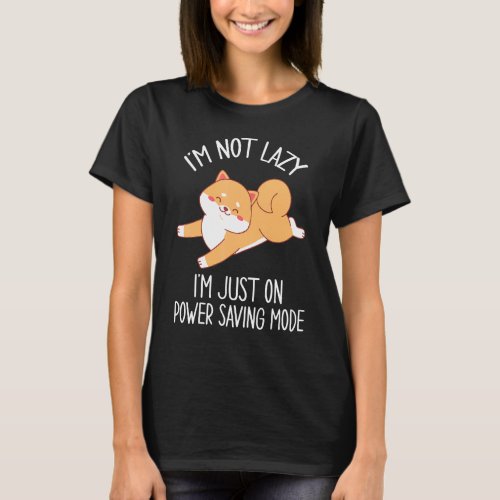 Im Not Lazy Shiba Inu Loafer Dog Laziness Girl T_Shirt