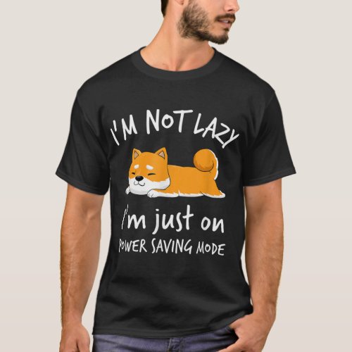 Im not lazy Shiba Inu Shirt Loafer Dog laziness Gi
