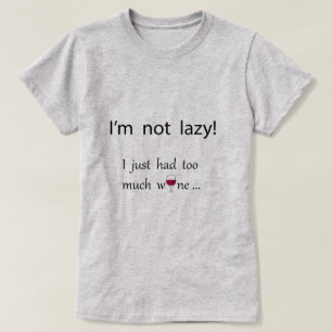 I'm not lazy T-Shirt