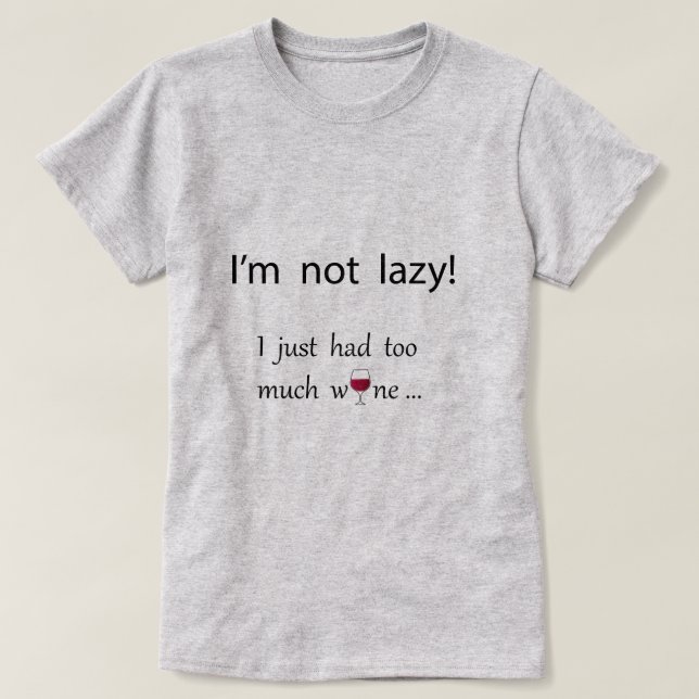 I'm not lazy T-Shirt (Design Front)
