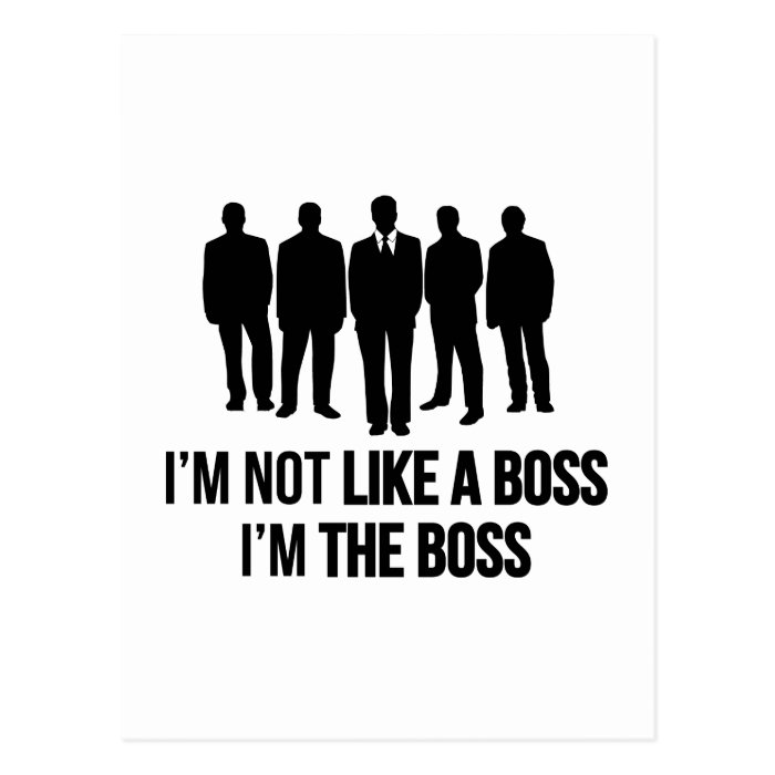 I'm Not Like A Boss. I'm The Boss. Post Cards