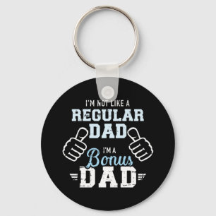 I'm not like a regular dad I'm a bonus dad Keychain