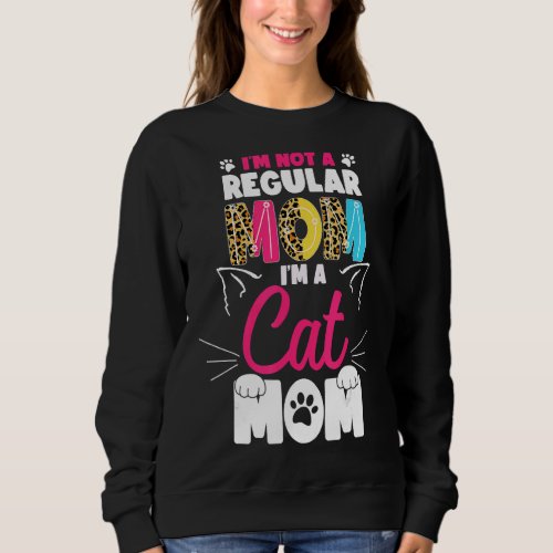 Im Not Like A Regular Mom Im A Cool Cat Mom Moth Sweatshirt
