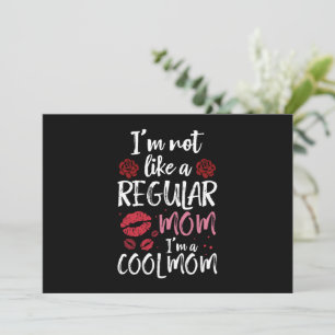 I'm Not Like A Regular Mom I'm A Cool-Mom Invitation