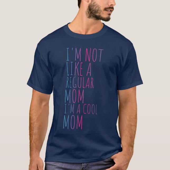 Im Not Like A Regular Mom Im A Cool Mom Women retr T-Shirt (Front)
