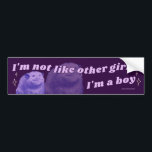 I'm not like other girls I'm a boy, possum funny Bumper Sticker<br><div class="desc">I'm not like other girls,  I'm a boy possum word art,  Funny bumper sticker!</div>