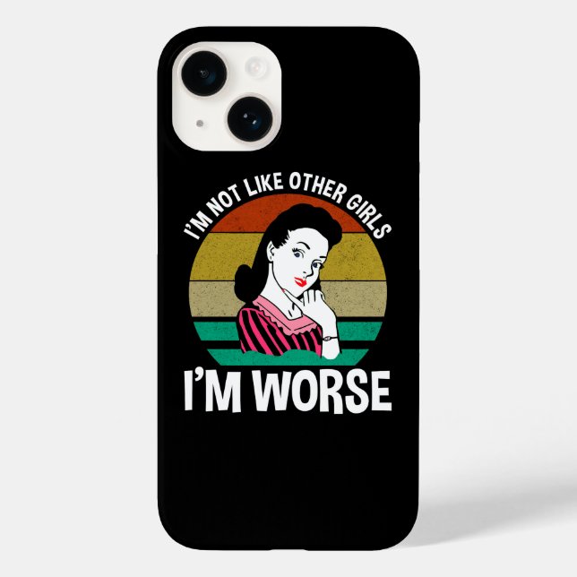 I'm Not Like Other Girls - I'm Worse Case-Mate iPhone Case (Back)