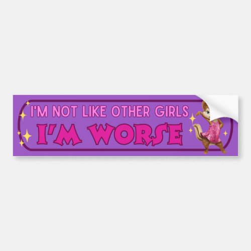 Im Not Like Other Girls Im Worse _ Funny Purple Bumper Sticker