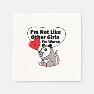 I'm Not Like Other Girls I'm Worse Napkins