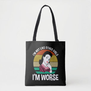 I'm Not Like Other Girls - I'm Worse Tote Bag