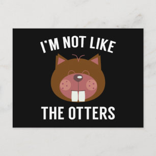 I'm Not Like The Otters Postcard