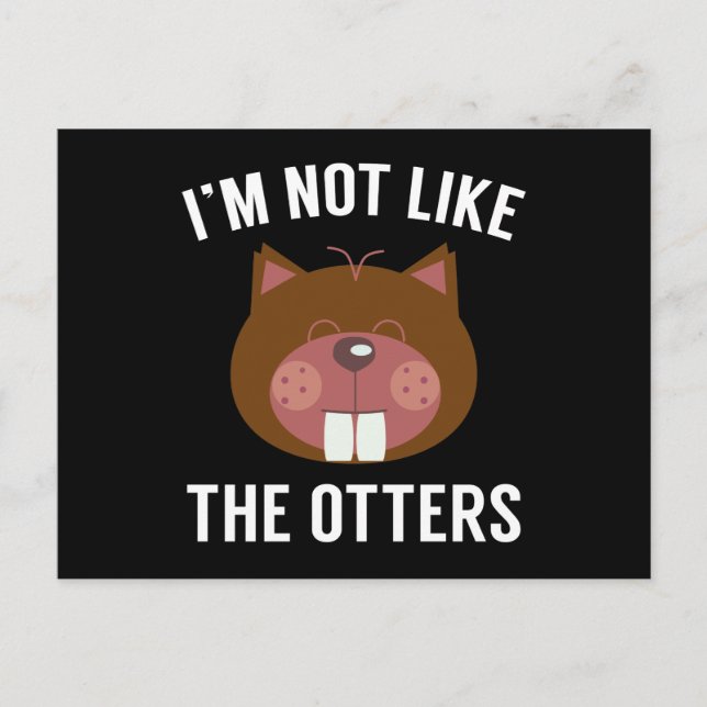 I'm Not Like The Otters Postcard (Front)