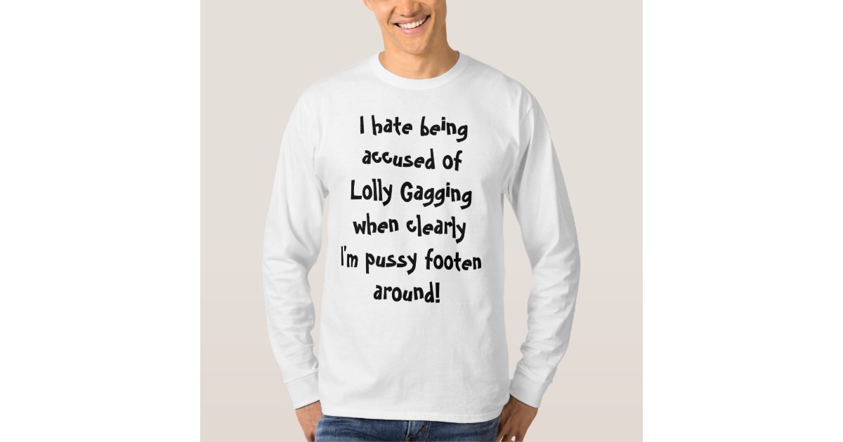 Lollygag funny word design - Funny Saying - Long Sleeve T-Shirt