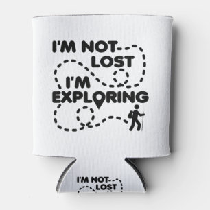 I'm Not Lost, I'm Exploring Camping Hiking Path Tr Can Cooler