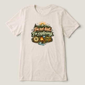 I'm Not Lost, I'm Exploring t-shirt Tri-Blend Shirt