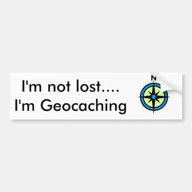 I'm not lost... I'm Geocaching Bumper Sticker (Front)