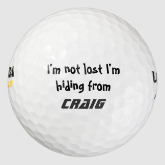 I'm not lost I'm Hiding from Add your chosen Name Golf Balls