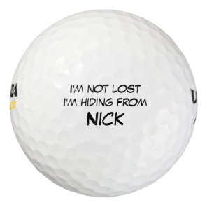 I'm not lost I'm Hiding from Custom Name Golf Balls