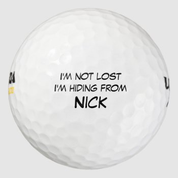 I'm Not Lost I'm Hiding From Custom Name Golf Balls by inspirationzstore at Zazzle
