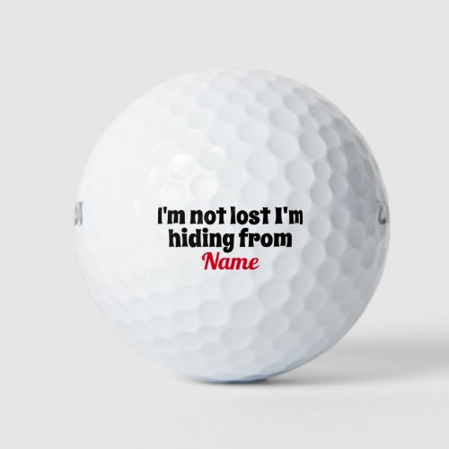 Im not lost Im Hiding from Custom Your Name Here Golf Balls