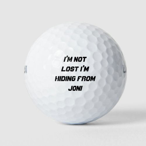 Im not lost Im Hiding from  joni custom name Golf Balls