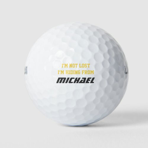 Im not lost Im Hiding from Personalized Name Golf Balls