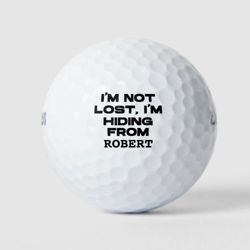 Im not lost Im Hiding From Personalized Name Golf Balls