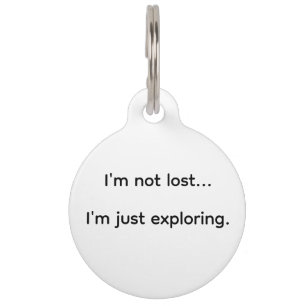 I'm Not Lost I'm Just Exploring Pet ID Tag
