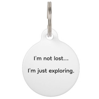 I'm Not Lost I'm Just Exploring Pet ID Tag
