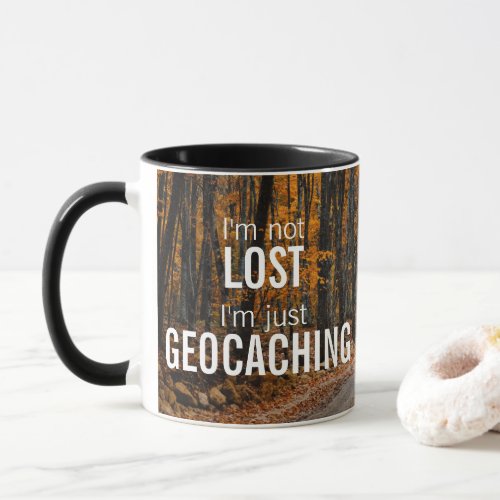 Im Not Lost Im Just Geocaching Geocacher Gift Mug