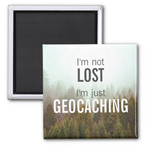 Im Not Lost Just Geocaching Custom Trail Photo Magnet