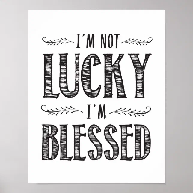 I'm Not Lucky I'm Blessed Art Print | Zazzle