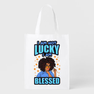 I'm not lucky I'm blessed melanin woman black sis Grocery Bag