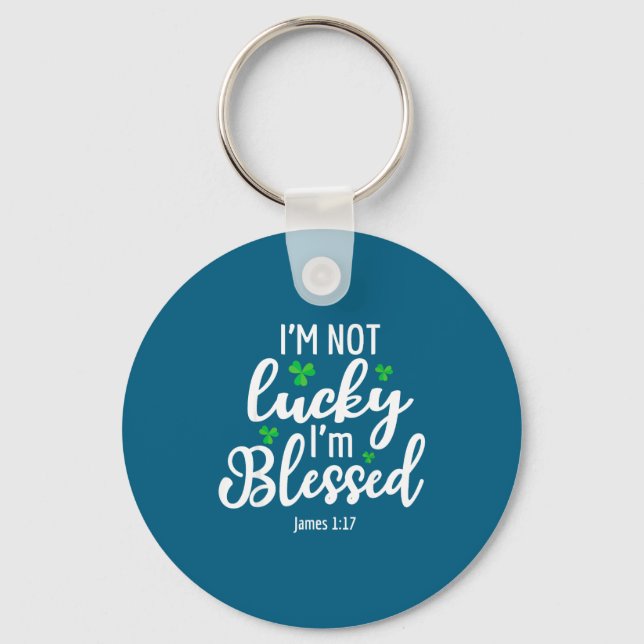 I'm Not Lucky I'm Blessed Shamrock St. Patricks Da Keychain (Front)