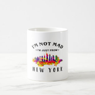 I'm not mad I'm just from New York Coffee Mug