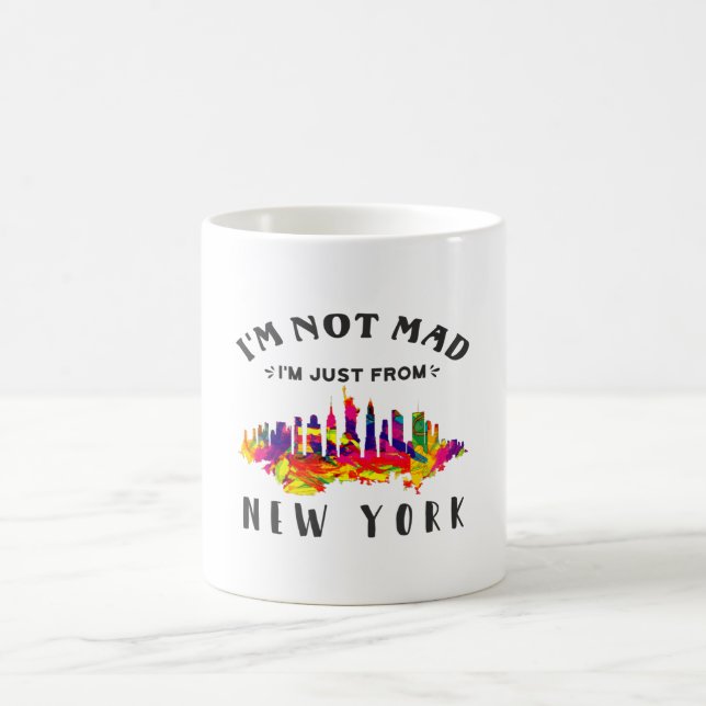 I'm not mad I'm just from New York Coffee Mug (Center)