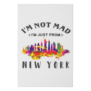 I'm not mad I'm just from New York Faux Canvas Print