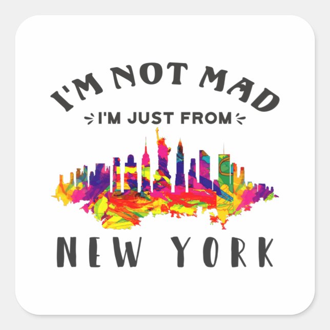 I'm not mad I'm just from New York Square Sticker (Front)
