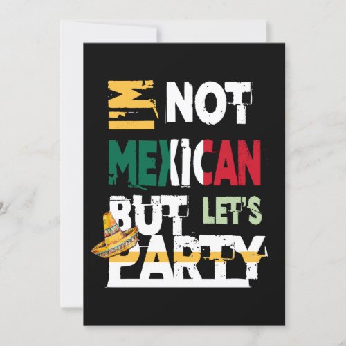 Im Not Mexican But Lets Party Cinco De Mayo Invitation