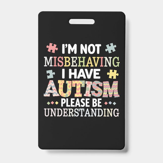 I'm Not Misbehaving I Have Autism Awareness Badge (Front)