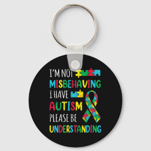 Im Not Misbehaving I Have Autism Awareness Ribbon Keychain
