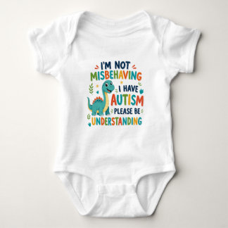 I'm not misbehaving I have autism Baby Bodysuit