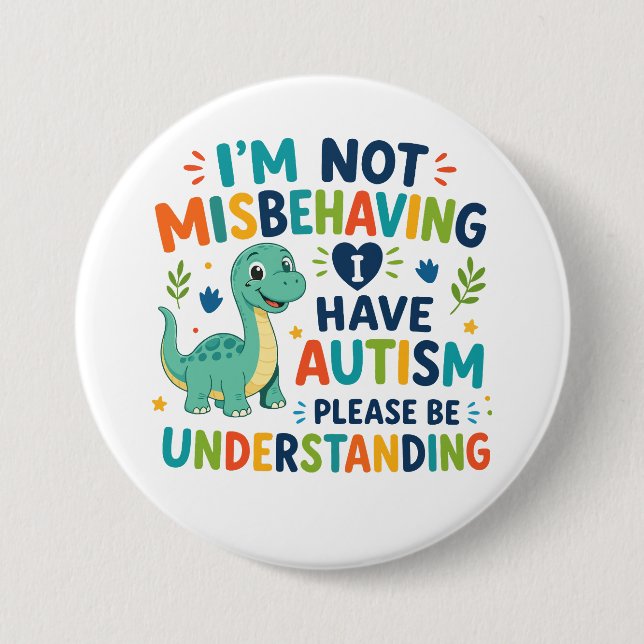 I'm not misbehaving, I have autism Button (Front)