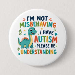 I'm not misbehaving I have autism Button