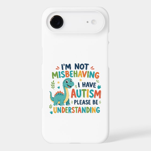 I'm not misbehaving I have autism Case-Mate iPhone Case (Back)