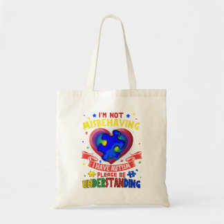 I'm Not Misbehaving I Have Autism Funny Autism Awa Tote Bag