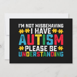 I'm Not Misbehaving I Have Autism Please Be Unders Invitation