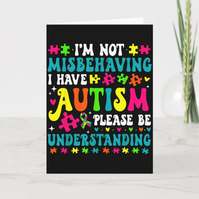 Im Not Misbehaving I Have Autism Please Be Underst Card (Front)