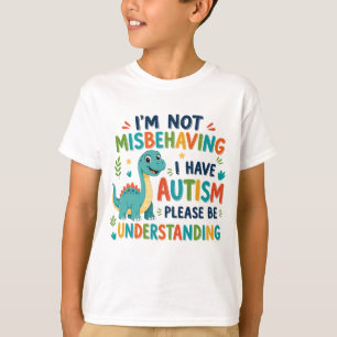 I'm not misbehaving I have autism T-Shirt